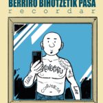 2022 BIHOTZETIK BERRIRO PASA / RECORDAR